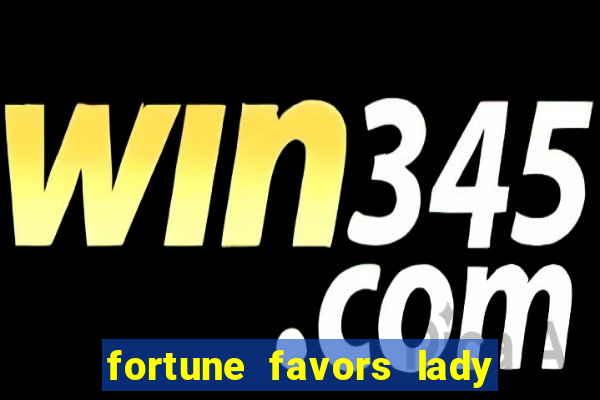 fortune favors lady nikuko legendado